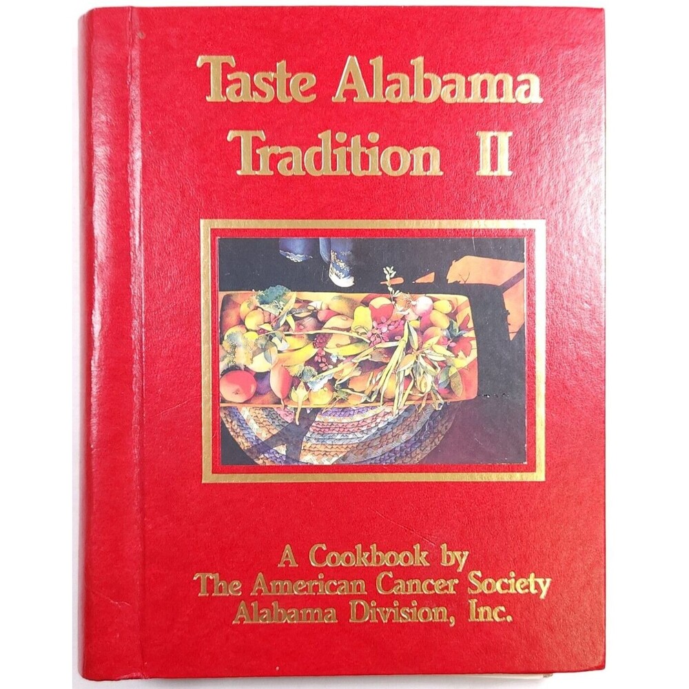 1991 Taste Alabama Tradition II American Cancer Society Southern Cookbook Recipe